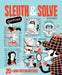 Sleuth & Solve : 20+ Mind-Twisting Mysteries Popular Titles Chronicle Books