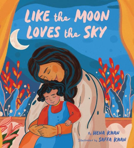 Like the Moon Loves the Sky Popular Titles Chronicle Books