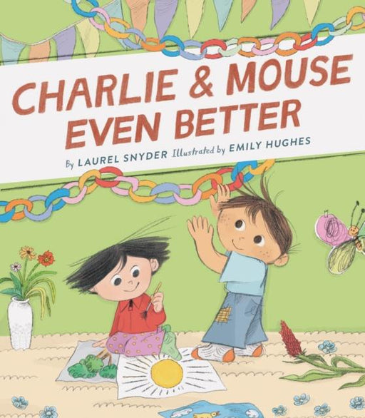 Charlie & Mouse Even Better : Book 3 Popular Titles Chronicle Books