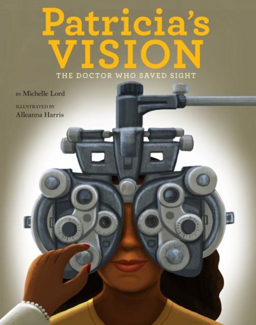 Patricia's Vision : The Doctor Who Saved Sight Popular Titles Sterling Publishing Co Inc