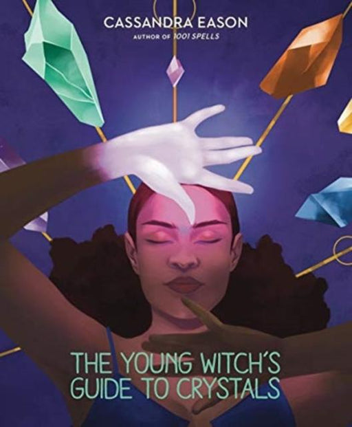 The Young Witch's Guide to Crystals Popular Titles Sterling Publishing Co Inc