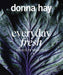 Everyday Fresh: Meals in Minutes by Donna Hay Extended Range HarperCollins Publishers (Australia) Pty Ltd