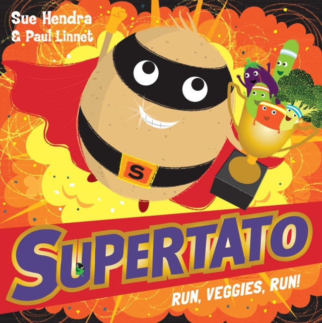 Supertato Run, Veggies, Run! by Sue Hendra Extended Range Simon & Schuster Ltd