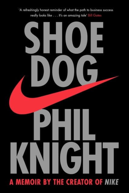 Shoe Dog: A Memoir by the Creator of NIKE by Phil Knight Extended Range Simon & Schuster Ltd