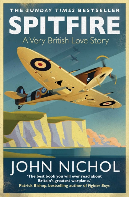 Spitfire: A Very British Love Story by John Nichol Extended Range Simon & Schuster Ltd