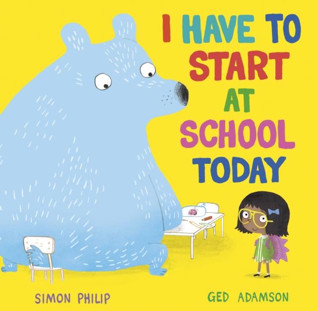 I Have to Start at School Today Popular Titles Simon & Schuster Ltd