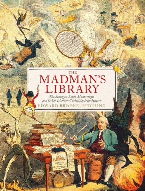 The Madman's Library: The Greatest Curiosities of Literature by Edward Brooke-Hitching Extended Range Simon & Schuster Ltd