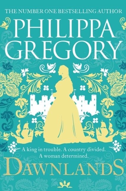 Dawnlands : the number one bestselling author of vivid stories crafted by history by Philippa Gregory Extended Range Simon & Schuster Ltd