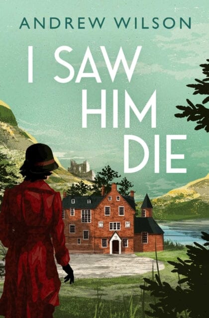 I Saw Him Die by Andrew Wilson Extended Range Simon & Schuster Ltd