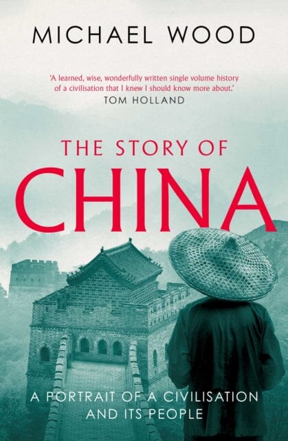 The Story of China: A portrait of a civilisation and its people by Michael Wood Extended Range Simon & Schuster Ltd