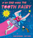 If My Dad Were The Tooth Fairy by Mark Sperring Extended Range Simon & Schuster Ltd