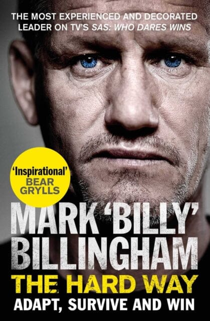 The Hard Way: Adapt, Survive and Win by Mark 'Billy' Billingham Extended Range Simon & Schuster Ltd