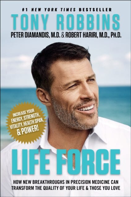 Life Force: How New Breakthroughs in Precision Medicine Can Transform the Quality of Your Life & Those You Love by Tony Robbins Extended Range Simon & Schuster Ltd