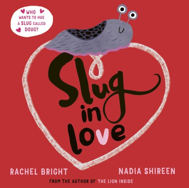 Slug in Love: a funny, adorable hug of a book by Rachel Bright Extended Range Simon & Schuster Ltd