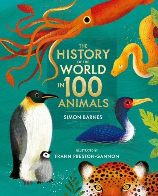 The History of the World in 100 Animals - Illustrated Edition by Simon Barnes Extended Range Simon & Schuster Ltd