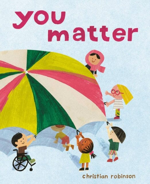 You Matter by Christian Robinson Extended Range Simon & Schuster Ltd