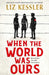 When The World Was Ours by Liz Kessler Extended Range Simon & Schuster Ltd