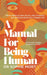 A Manual for Being Human by Dr Sophie Mort Extended Range Simon & Schuster Ltd