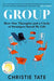 Group: How One Therapist and a Circle of Strangers Saved My Life by Christie Tate Extended Range Simon & Schuster Ltd