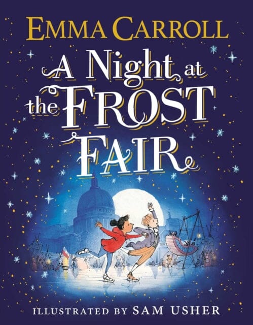 A Night at the Frost Fair by Emma Carroll Extended Range Simon & Schuster Ltd