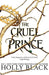 The Cruel Prince (The Folk of the Air) by Holly Black Extended Range Hot Key Books
