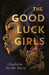 The Good Luck Girls Popular Titles Hot Key Books