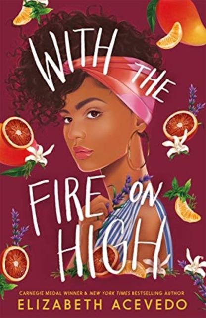 With the Fire on High : From the winner of the CILIP Carnegie Medal 2019 Popular Titles Hot Key Books