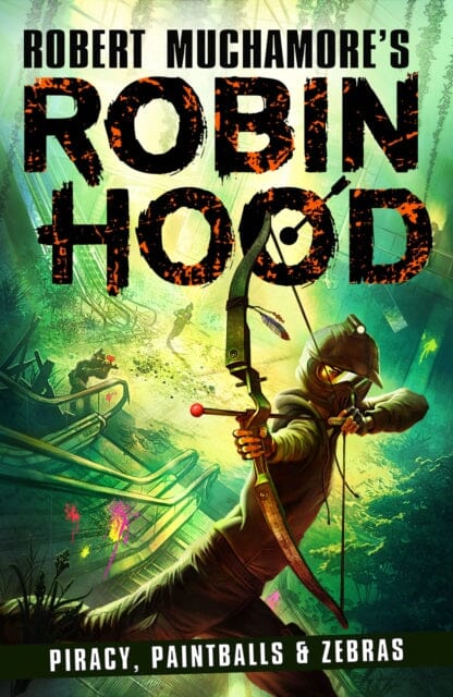 Robin Hood 2: Piracy, Paintballs & Zebras by Robert Muchamore Extended Range Hot Key Books