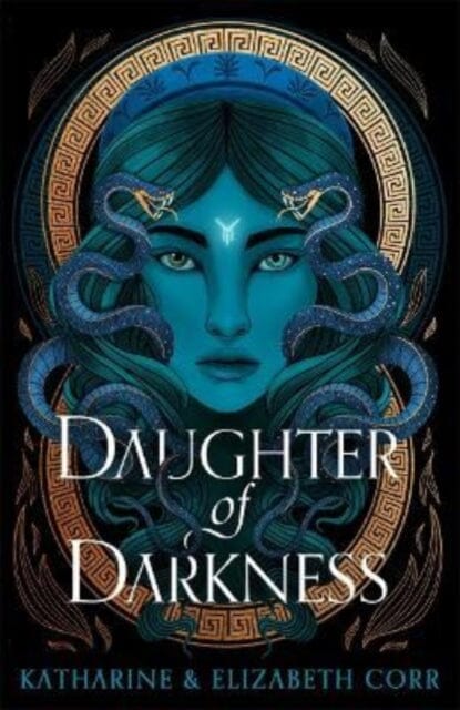 Daughter of Darkness (House of Shadows 1) by Katharine & Elizabeth Corr Extended Range Hot Key Books