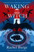 Waking the Witch by Rachel Burge Extended Range Hot Key Books