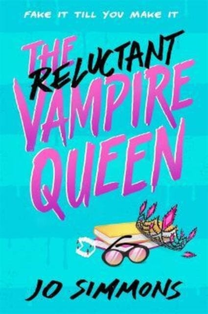 The Reluctant Vampire Queen: a laugh-out-loud teen read by Jo Simmons Extended Range Hot Key Books