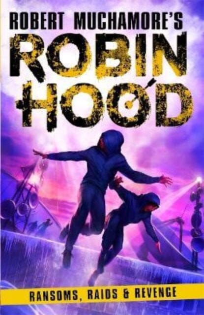 Robin Hood 5: Ransoms, Raids and Revenge by Robert Muchamore Extended Range Hot Key Books