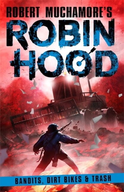 Robin Hood 6: Bandits, Dirt Bikes & Trash Extended Range Hot Key Books