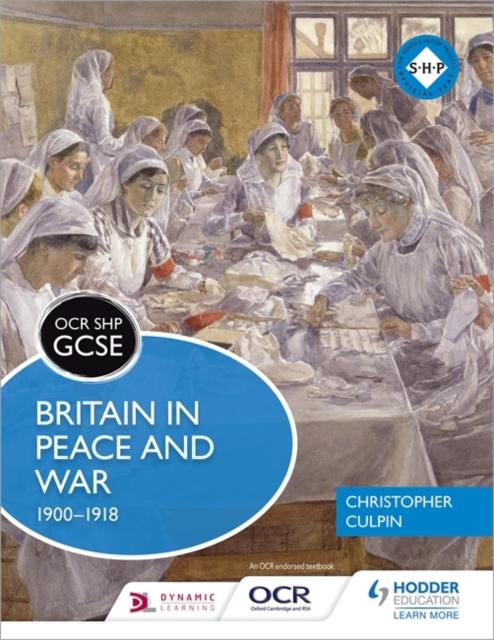 OCR GCSE History SHP: Britain in Peace and War 1900-1918 Popular Titles Hodder Education