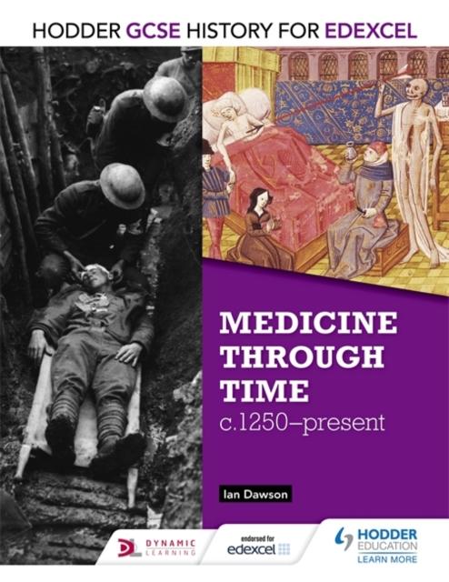 Hodder GCSE History for Edexcel: Medicine Through Time, c1250-Present Popular Titles Hodder Education