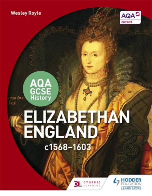AQA GCSE History: Elizabethan England, c1568-1603 Popular Titles Hodder Education