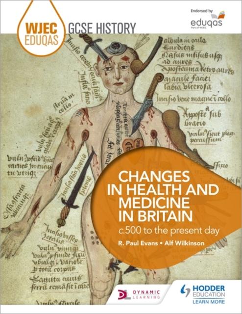 WJEC Eduqas GCSE History: Changes in Health and Medicine in Britain, c.500 to the present day Popular Titles Hodder Education
