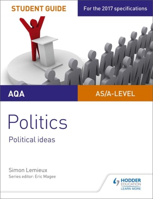 AQA A-level Politics Student Guide 3: Political Ideas Popular Titles Hodder Education