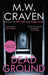 Dead Ground by M. W. Craven Extended Range Little, Brown Book Group