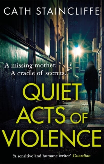 Quiet Acts of Violence by Cath Staincliffe Extended Range Little Brown Book Group