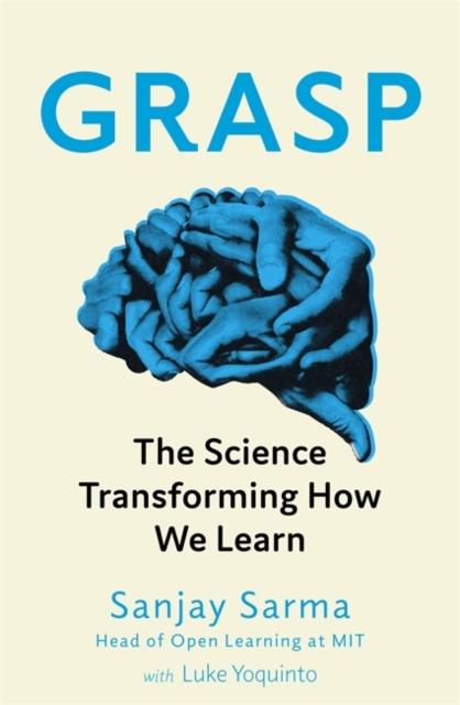 Grasp : The Science Transforming How We Learn Popular Titles Little, Brown Book Group