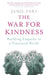 The War for Kindness: Building Empathy in a Fractured World by Jamil Zaki Extended Range Little Brown Book Group