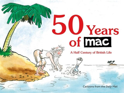 50 Years of MAC : A Half Century of British Life by Dr Mark Bryant Extended Range Little, Brown Book Group