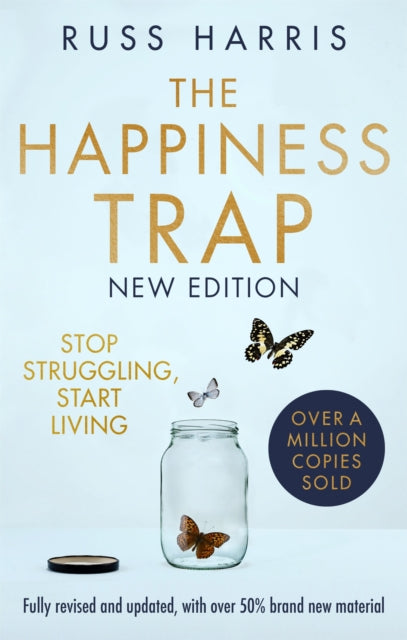 The Happiness Trap 2nd Edition: Stop Struggling, Start Living by Russ Harris Extended Range Little, Brown Book Group