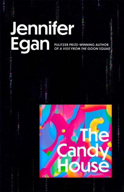 The Candy House by Jennifer Egan Extended Range Little Brown Book Group