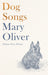 Dog Songs: Poems by Mary Oliver Extended Range Little Brown Book Group