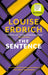 The Sentence : Shortlisted for the Women's Prize for Fiction 2022 Extended Range Little, Brown Book Group