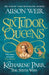 Six Tudor Queens: Katharine Parr, The Sixth Wife Six Tudor Queens 6 by Alison Weir Extended Range Headline Publishing Group