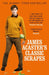 James Acaster's Classic Scrapes - The Hilarious Sunday Times Bestseller by James Acaster Extended Range Headline Publishing Group
