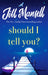 Should I Tell You? by Jill Mansell Extended Range Headline Publishing Group
